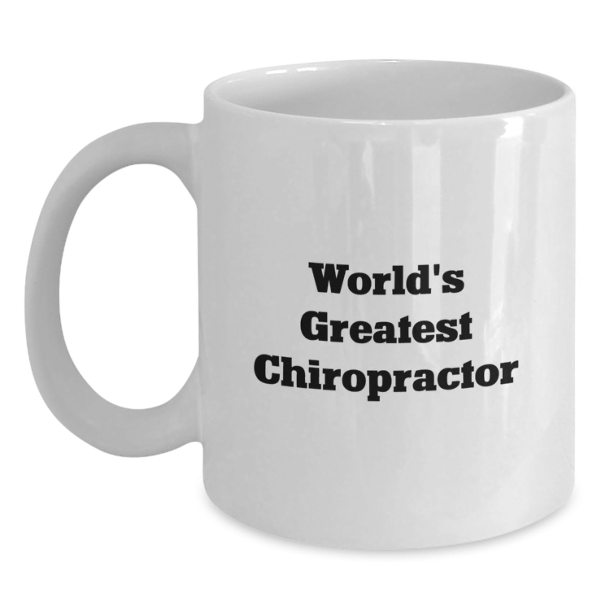 Funny Chiropractor Gifts from Friends for Graduation Unique White Coffee Mugs, World's Greatest Chiropractor Quote, 11oz or 15oz Ceramic