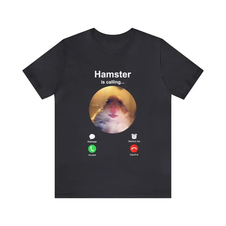 Hamster is Calling Funny Meme Shirt Meme Hamster Staring T-shirt Front Camera hamster calling Hamster Funny shirt Hamster meme