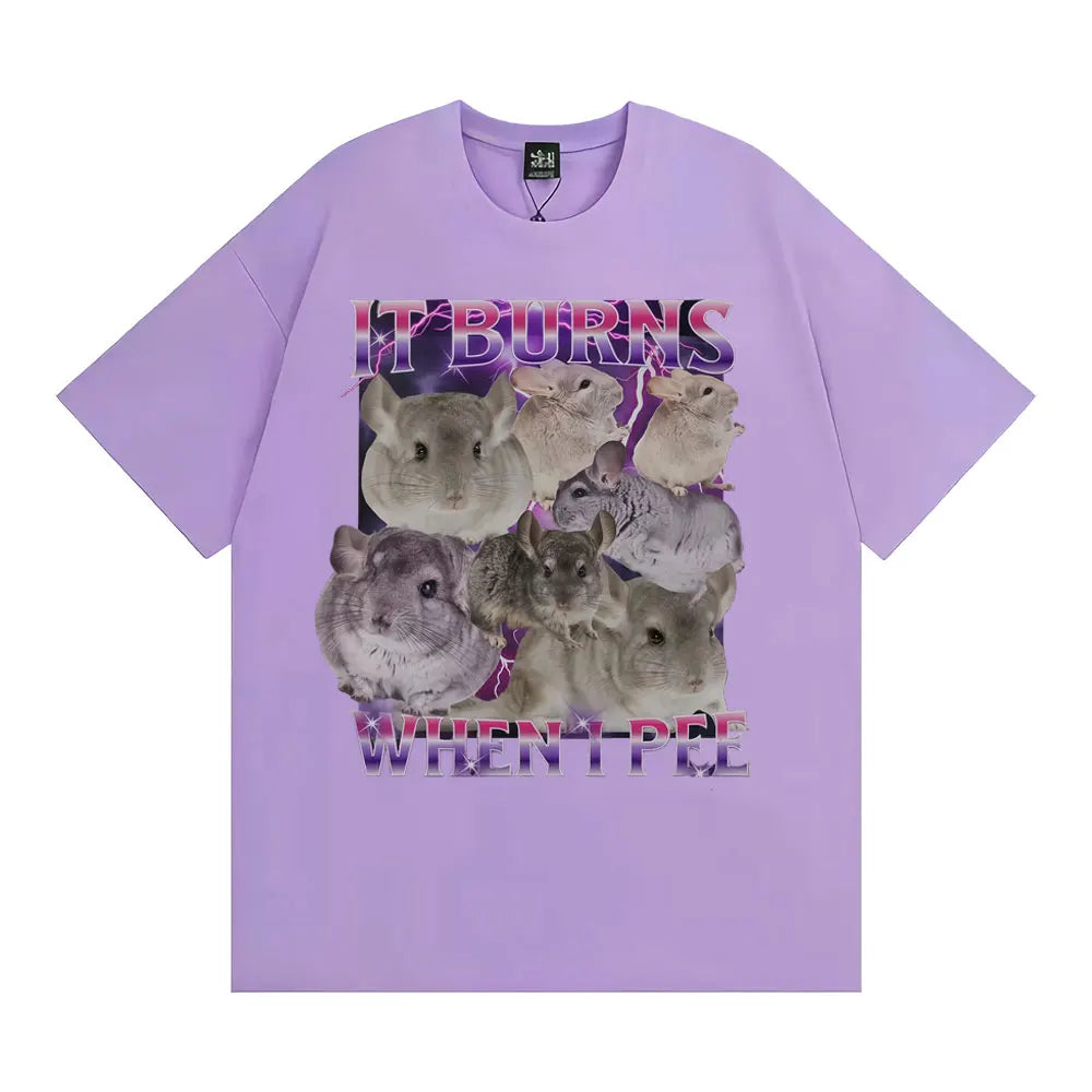 It Burns When I Pee Graphic T Shirts Funny Cute That Go Hard Chinchilla T-shirt Men Women's Fashion Vintage Short Sleeve T Shirt