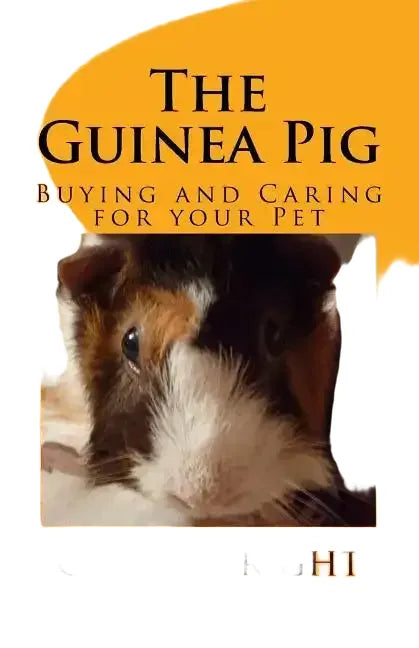 The Guinea Pig: Buying and Caring for Your Pet - Paperback